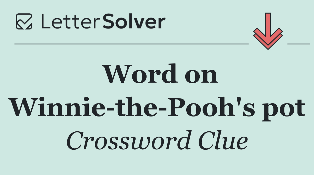 Word on Winnie the Pooh's pot
