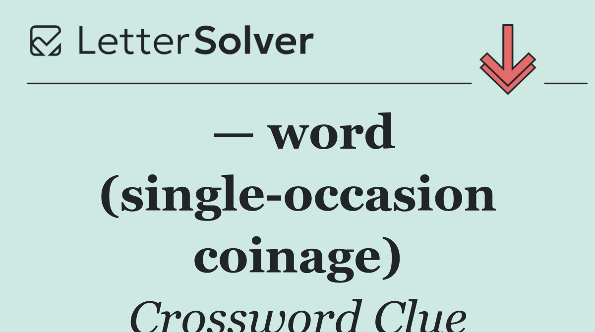— word (single occasion coinage)