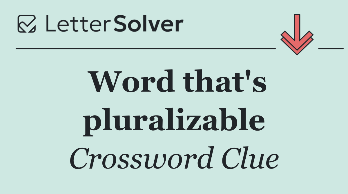 Word that's pluralizable