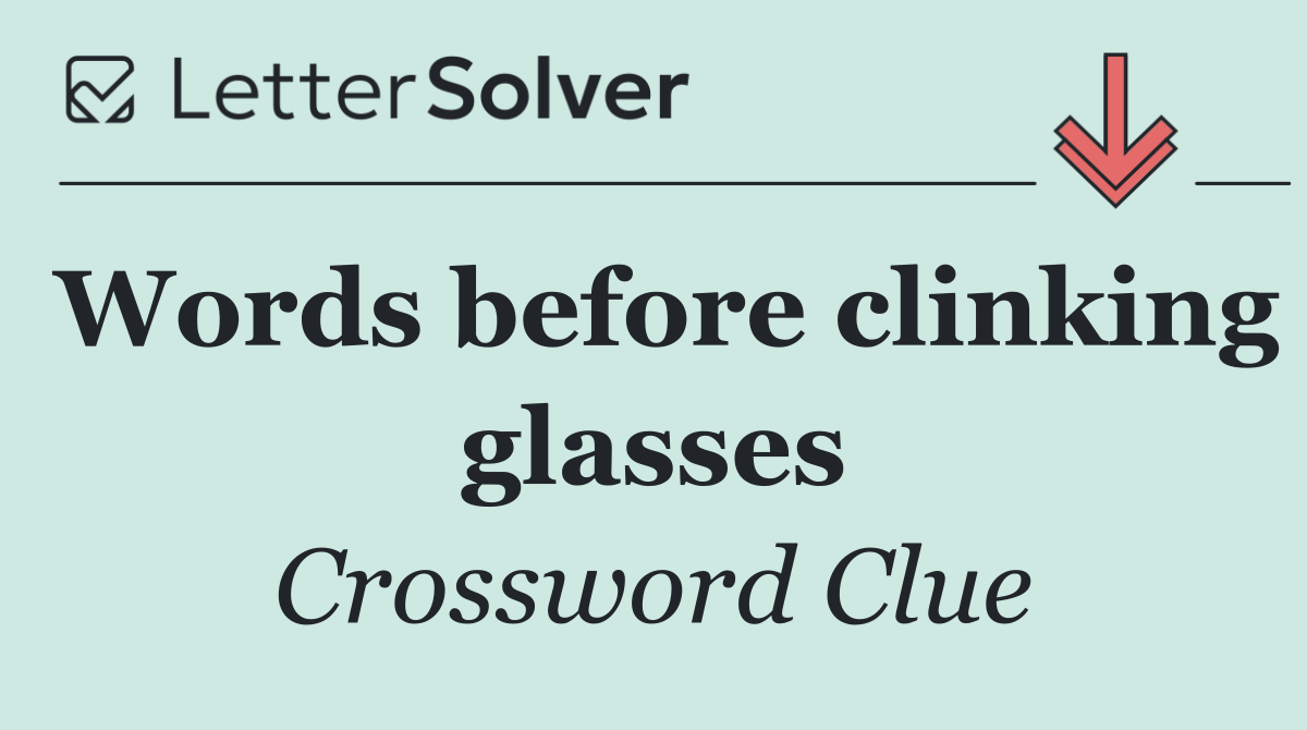 Words before clinking glasses