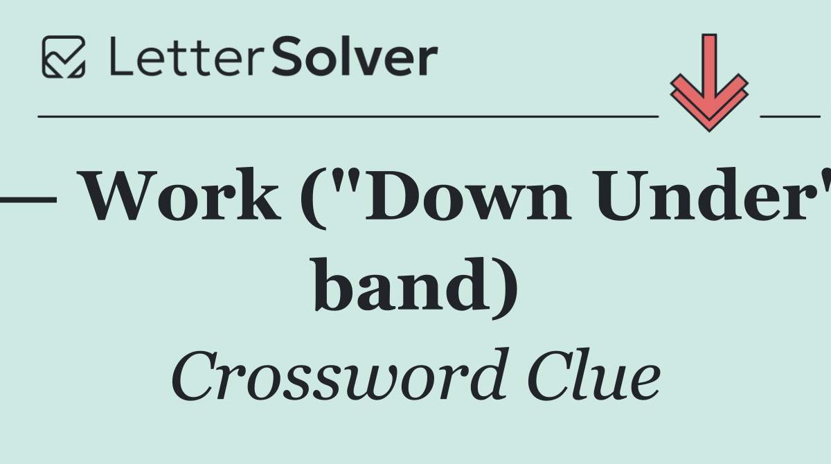 — Work ("Down Under" band)