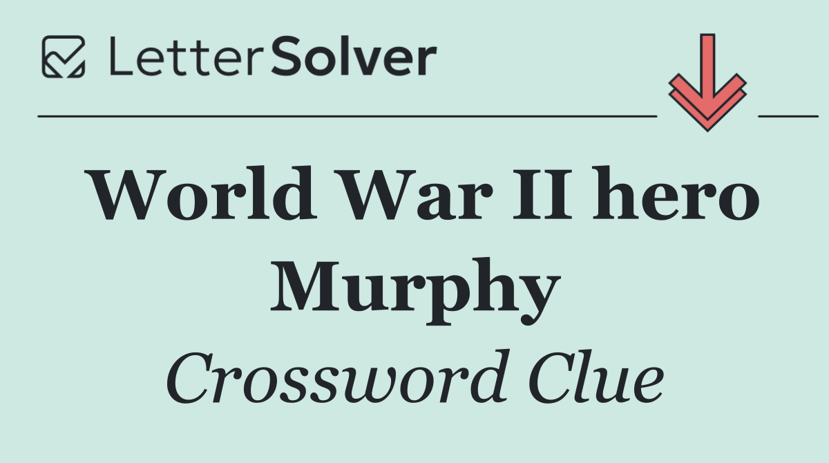 World War II hero Murphy