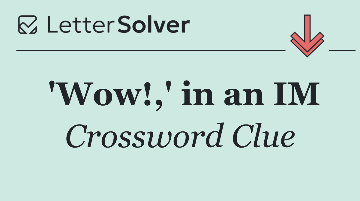 'Wow!,' in an IM