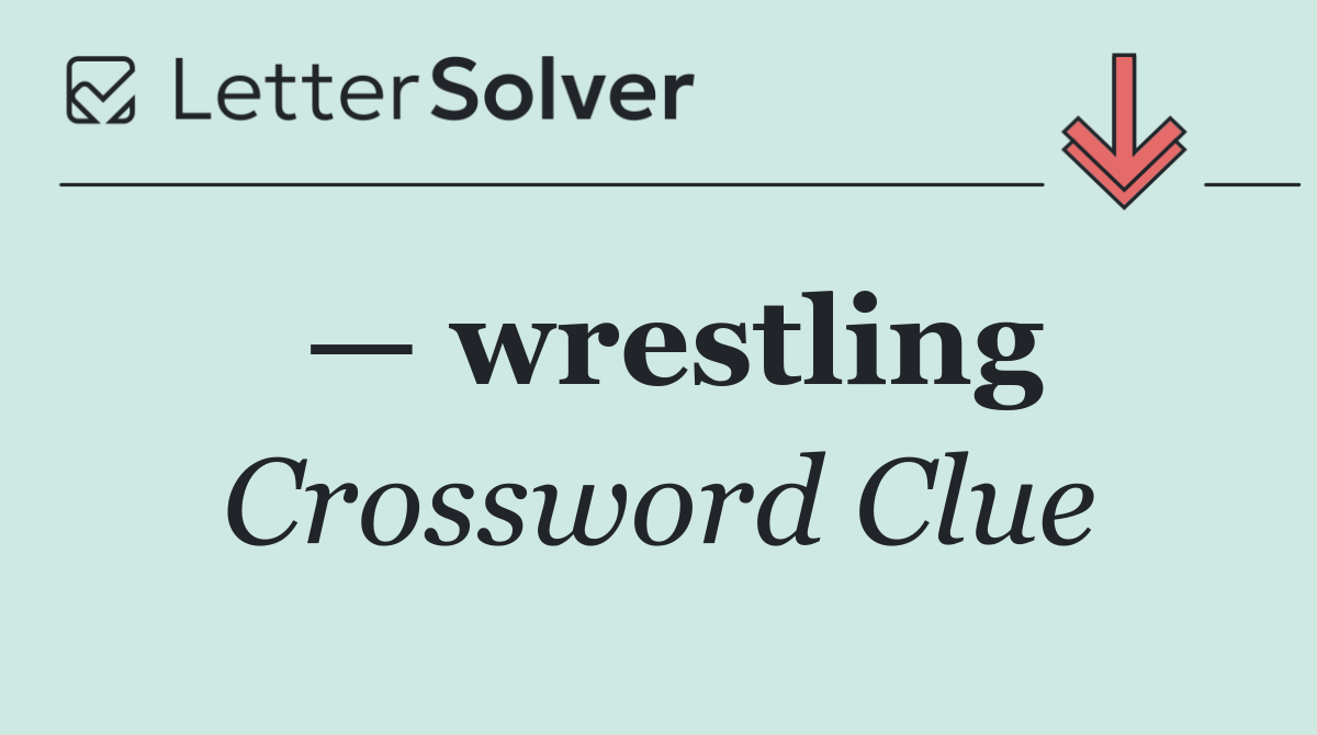 — wrestling