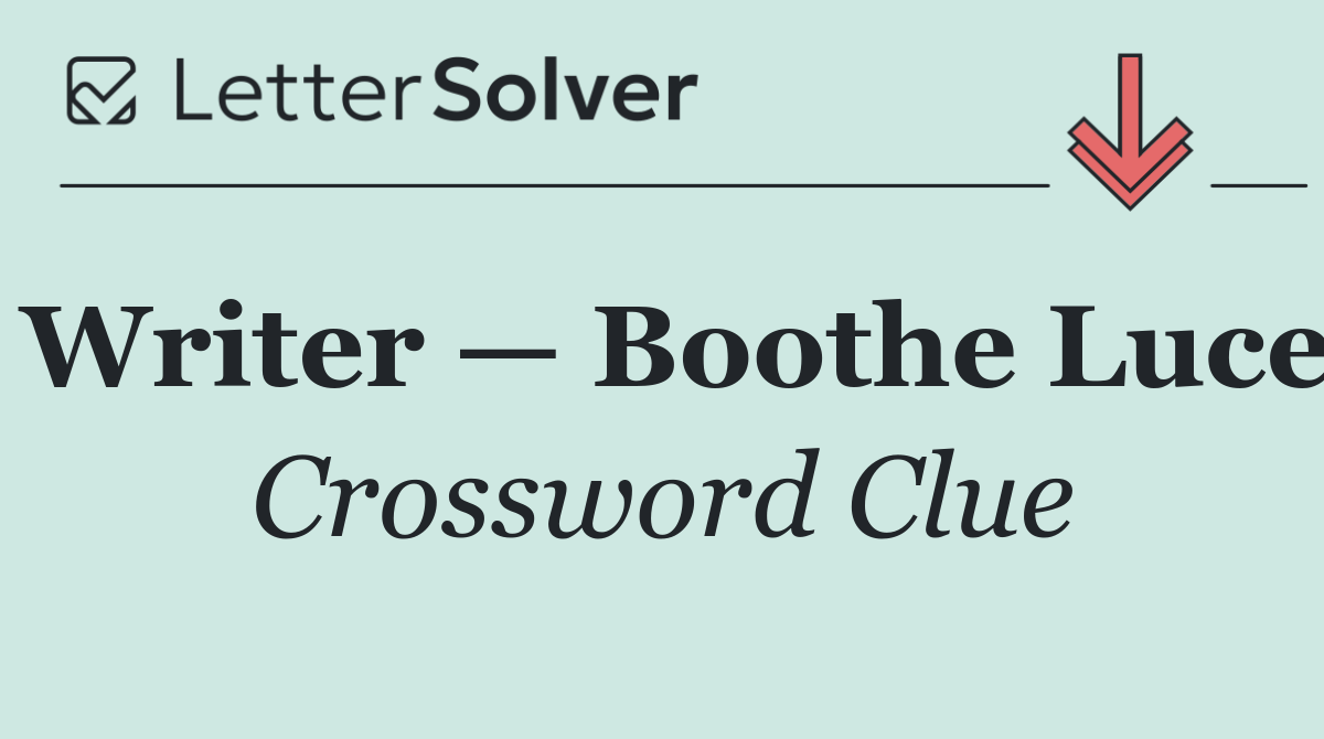 Writer — Boothe Luce