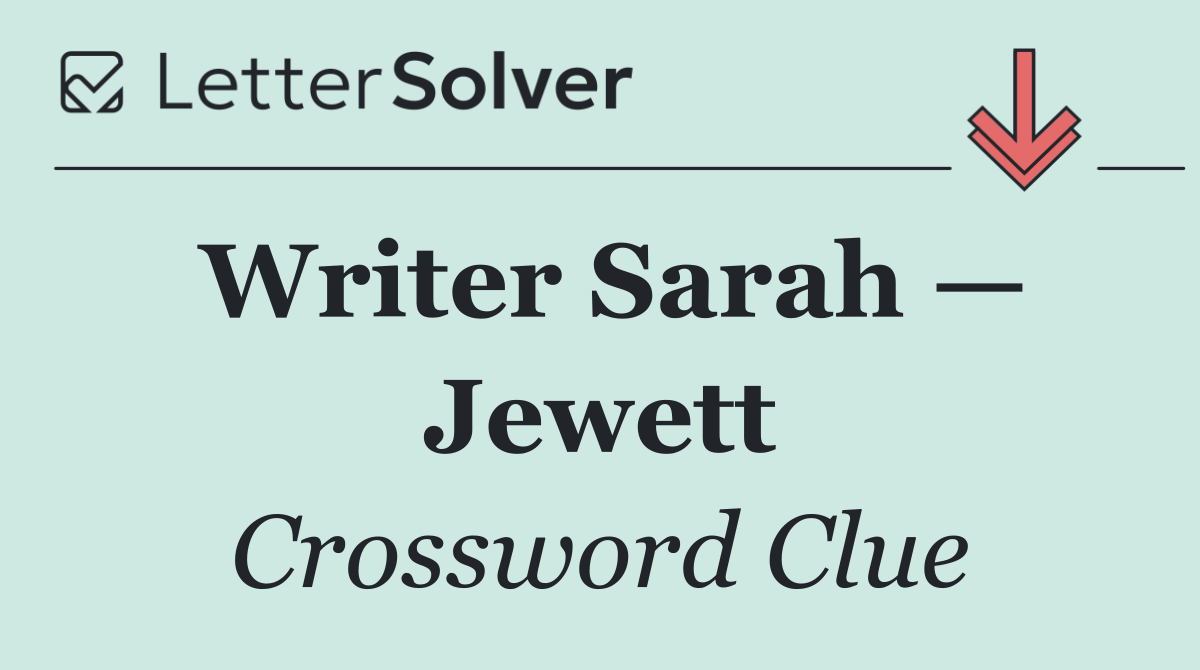 Writer Sarah — Jewett