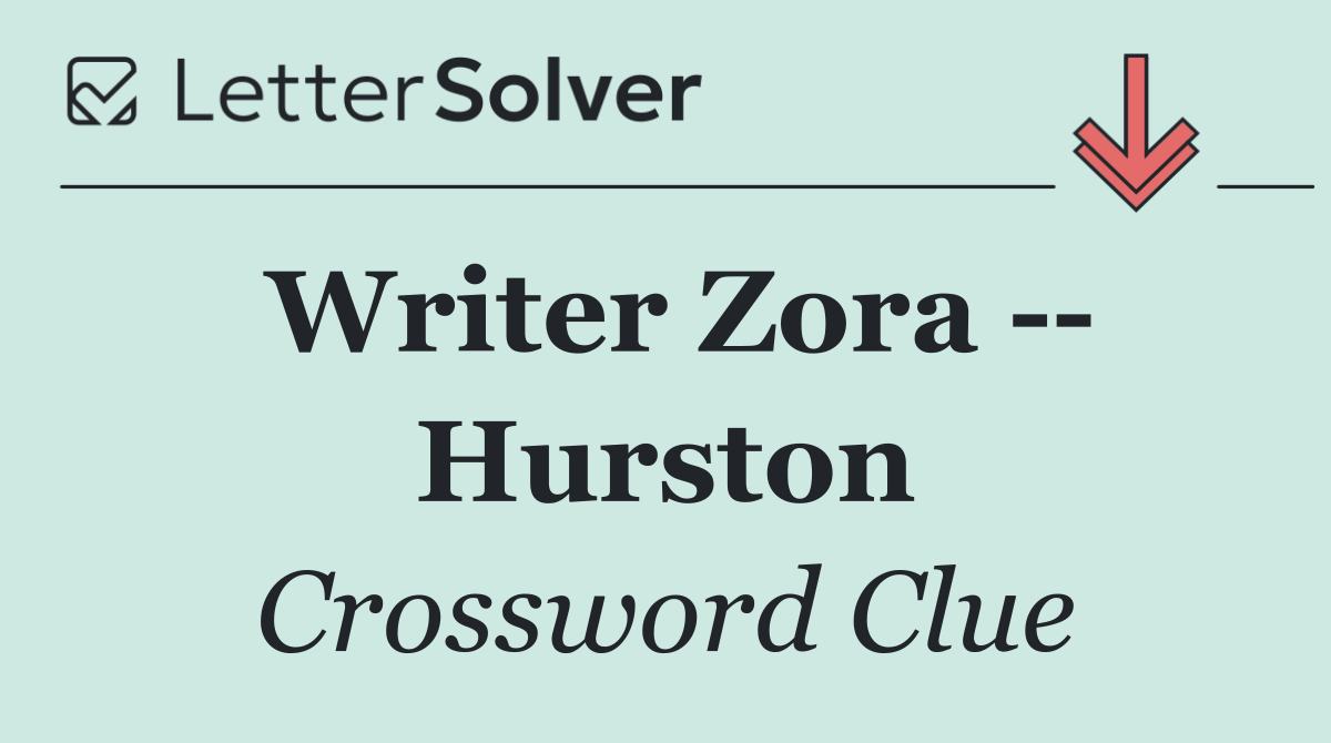 Writer Zora    Hurston