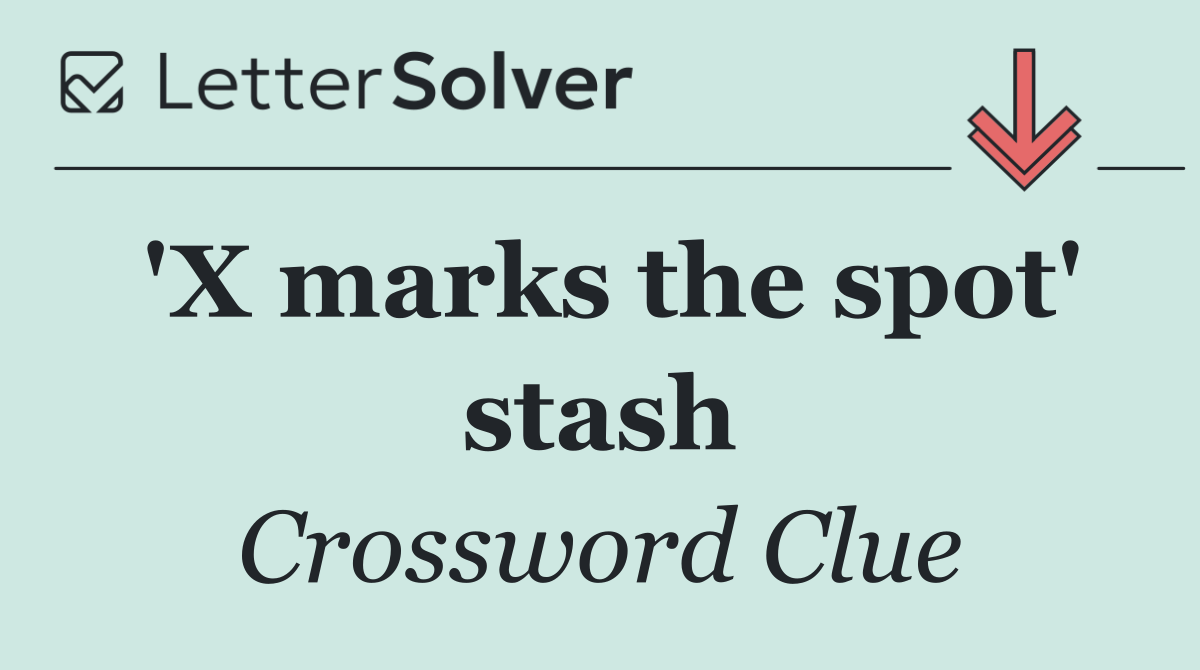 'X marks the spot' stash