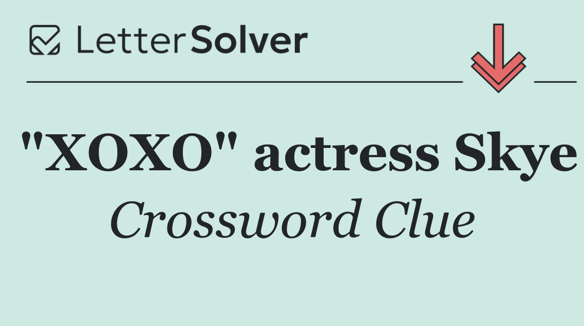"XOXO" actress Skye