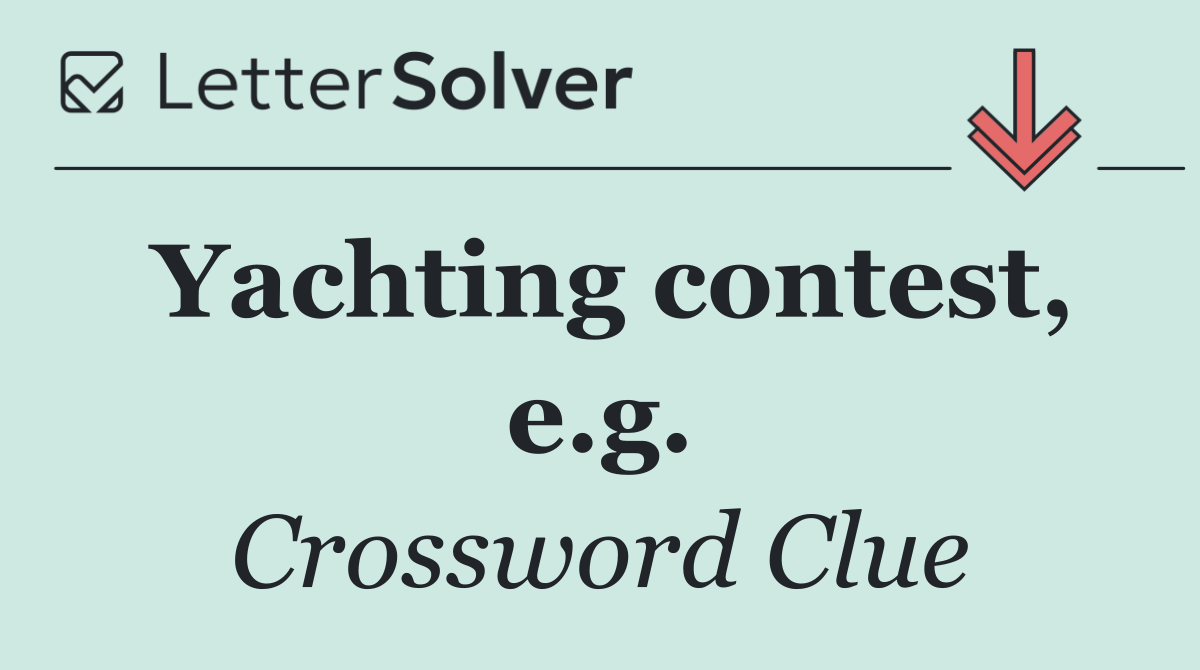 Yachting contest, e.g.