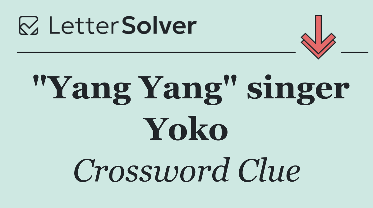 "Yang Yang" singer Yoko