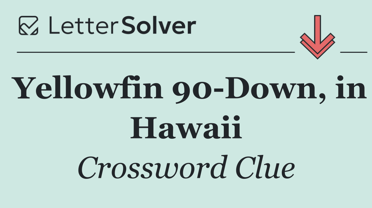 Yellowfin 90 Down, in Hawaii