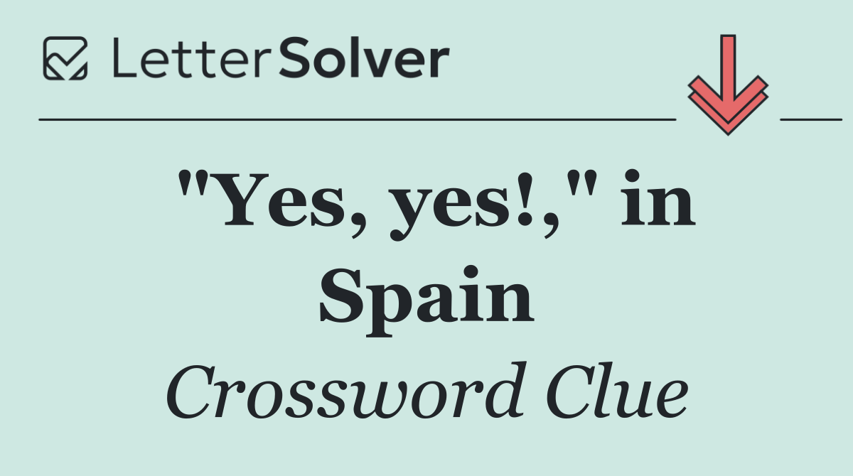 "Yes, yes!," in Spain