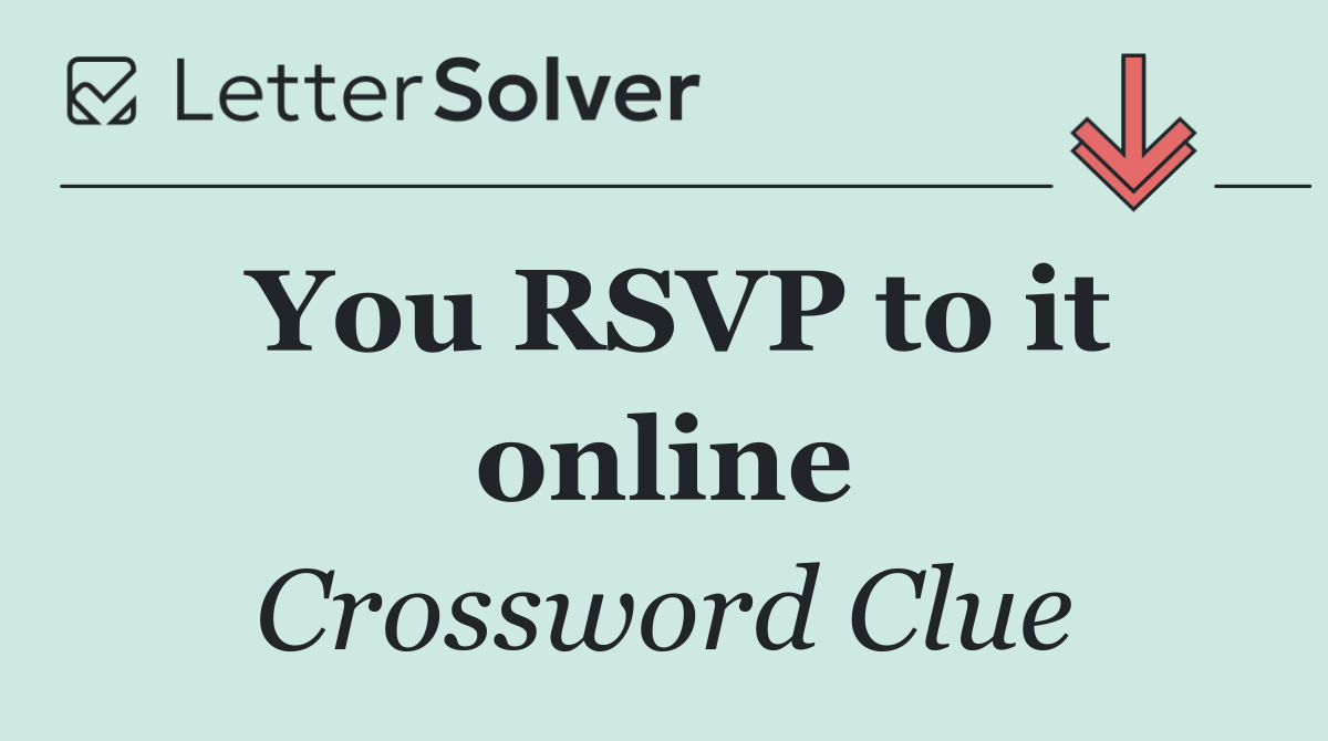 You RSVP to it online