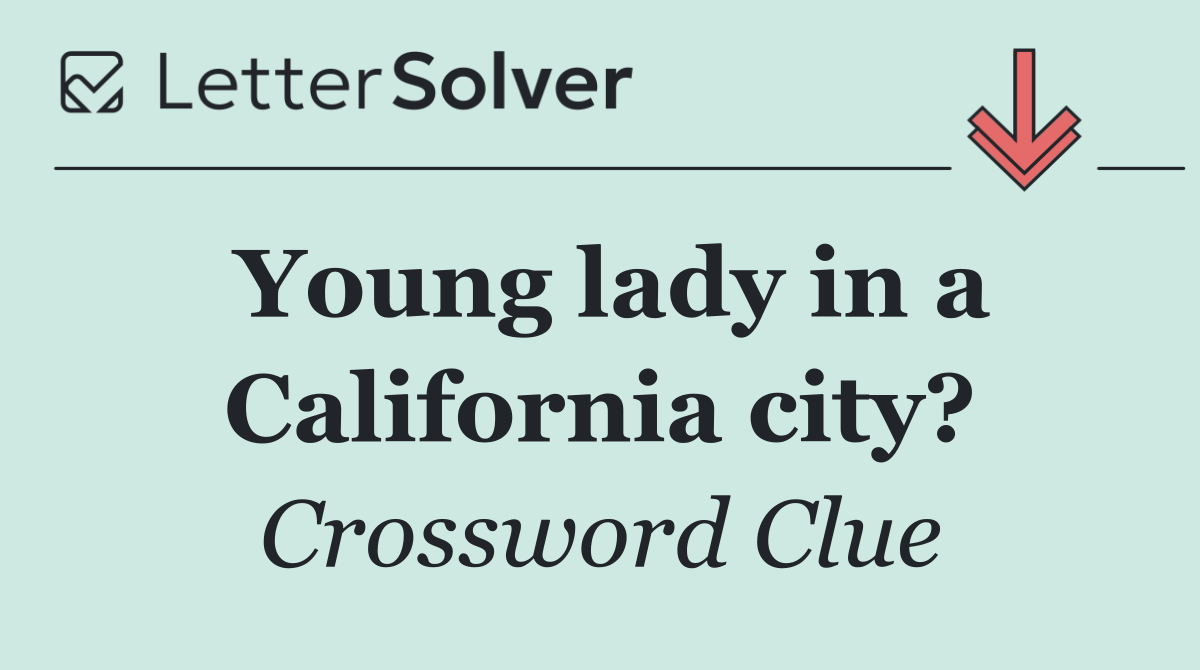 Young lady in a California city?