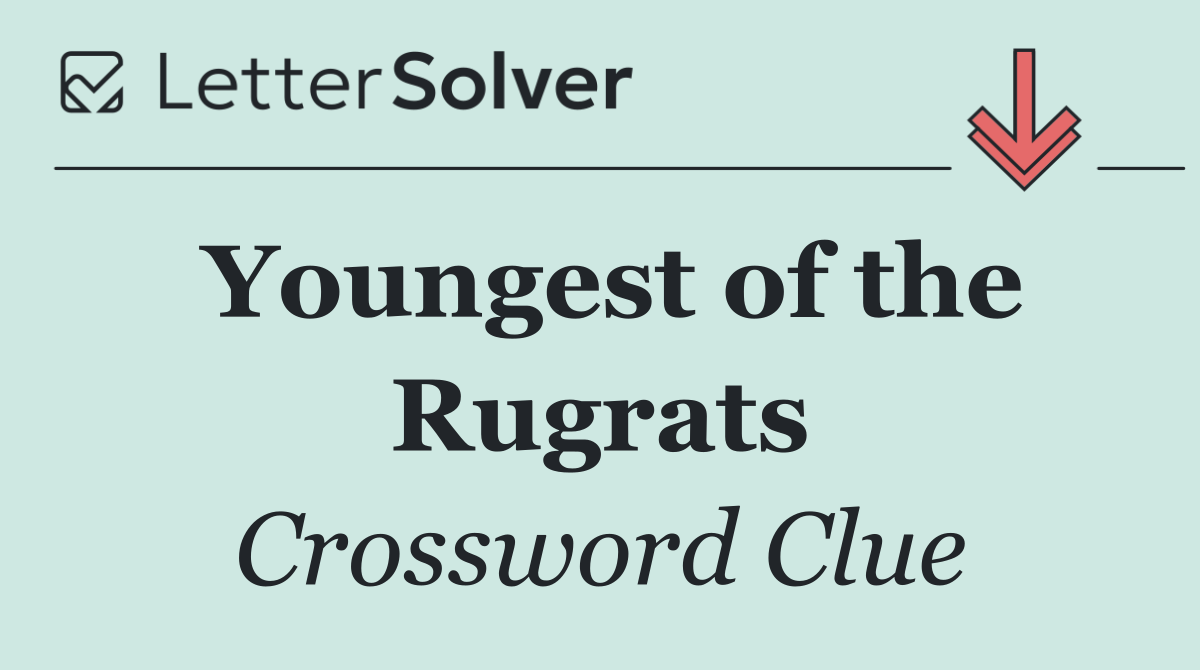 Youngest of the Rugrats