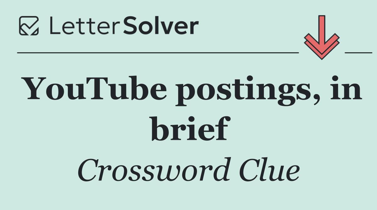 YouTube postings, in brief