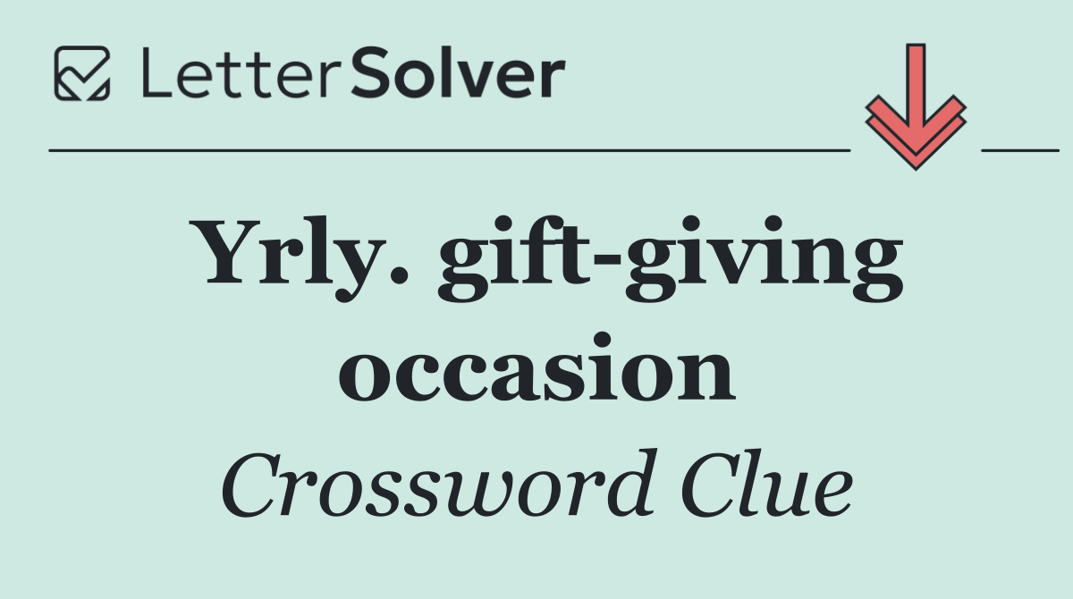Yrly. gift giving occasion
