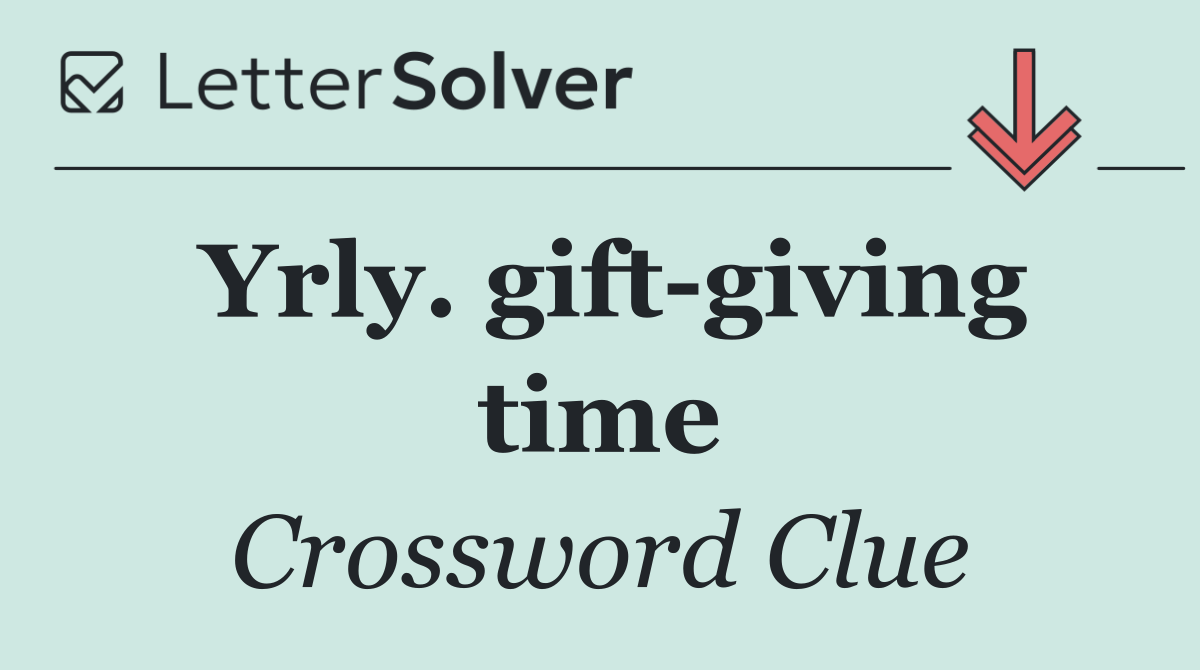 Yrly. gift giving time