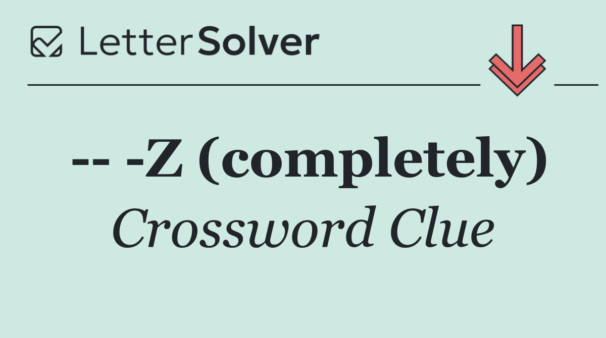     Z (completely)
