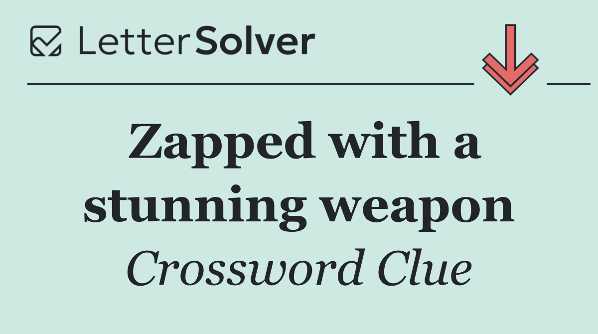 Zapped with a stunning weapon