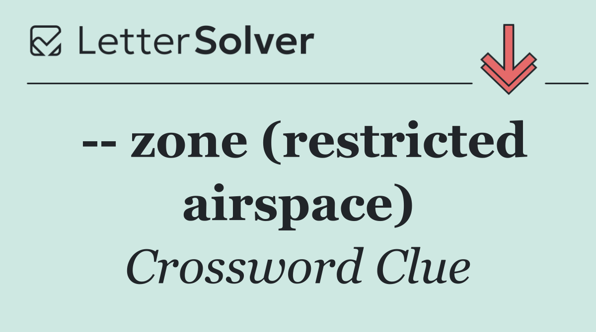    zone (restricted airspace)