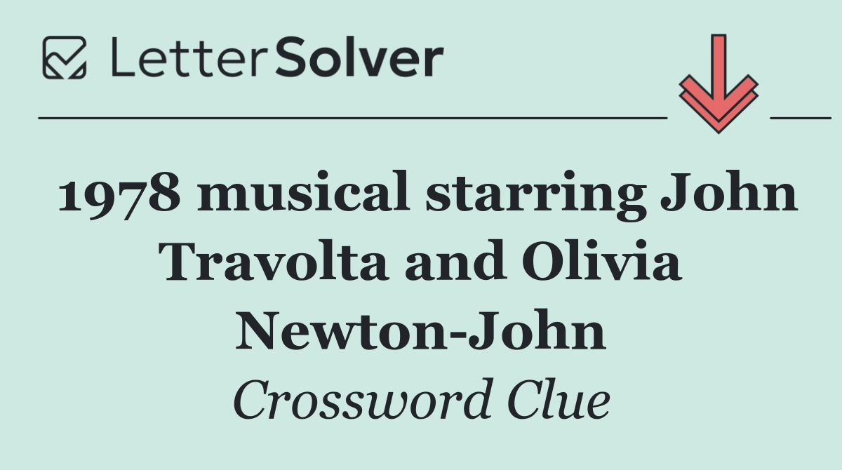 1978 musical starring John Travolta and Olivia Newton John