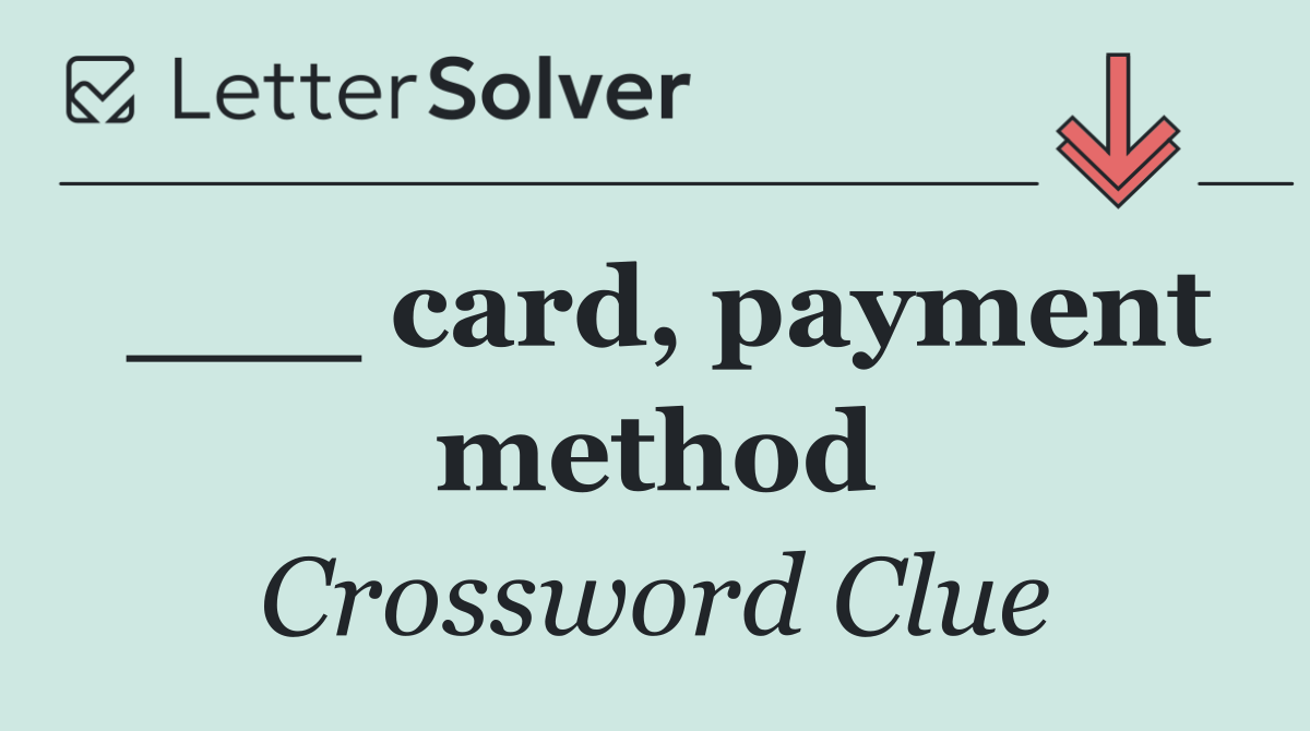___ card, payment method