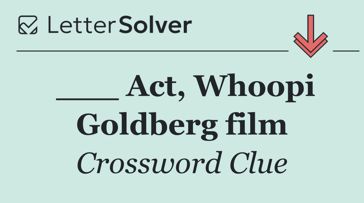 ___ Act, Whoopi Goldberg film