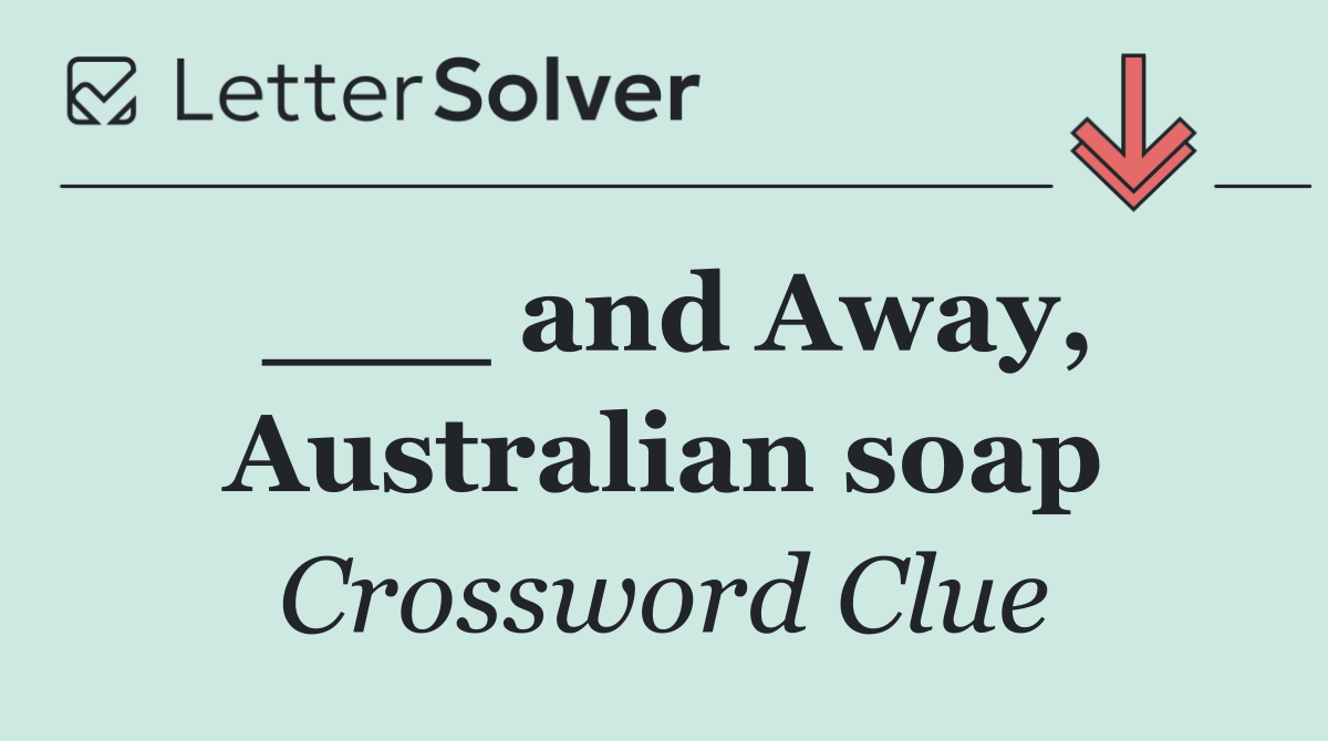 ___ and Away, Australian soap