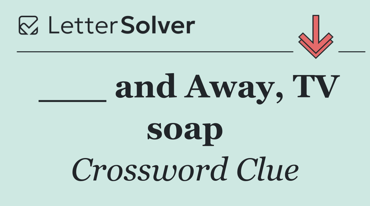 ___ and Away, TV soap