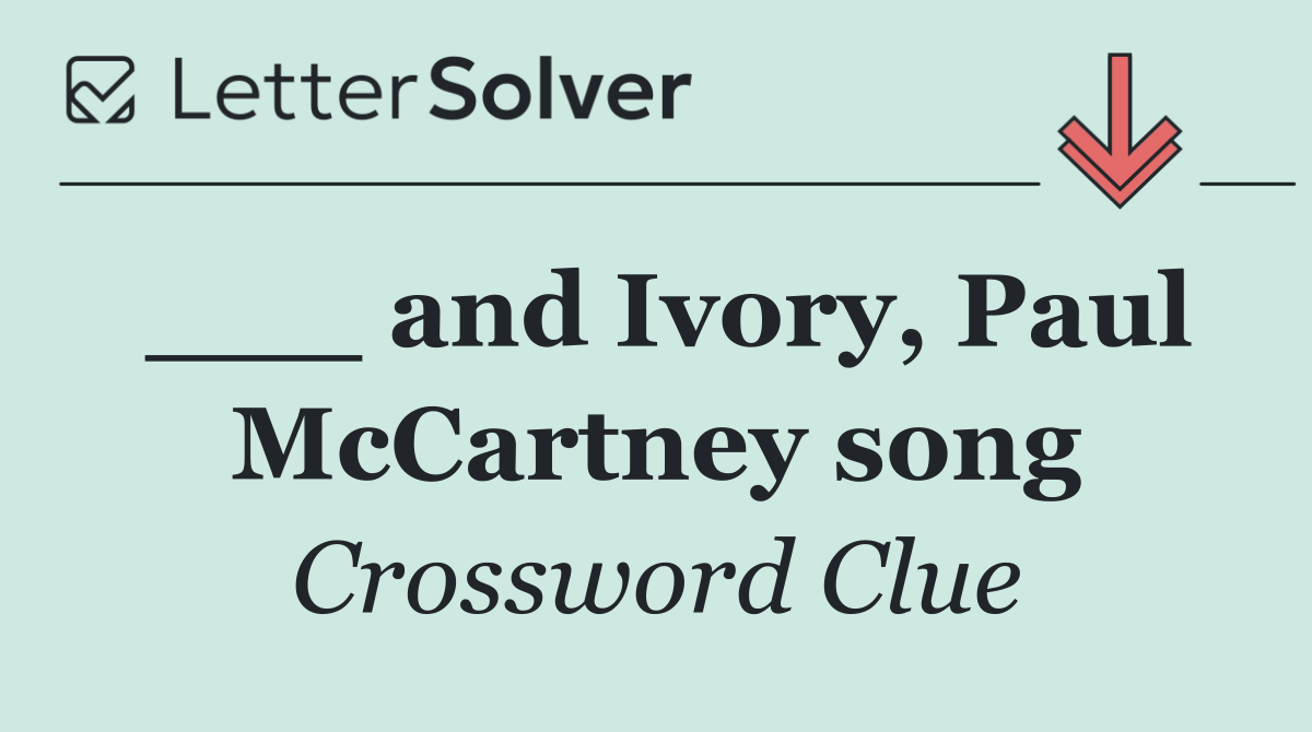 ___ and Ivory, Paul McCartney song