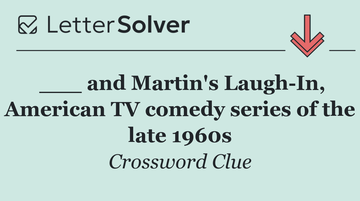 ___ and Martin's Laugh In, American TV comedy series of the late 1960s