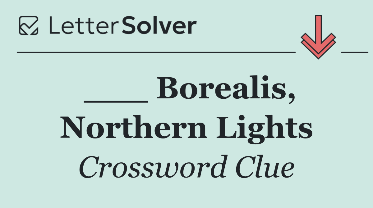 ___ Borealis, Northern Lights