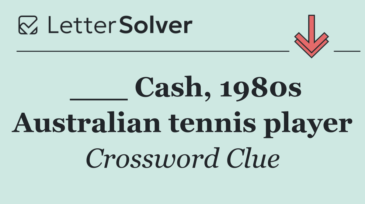 ___ Cash, 1980s Australian tennis player