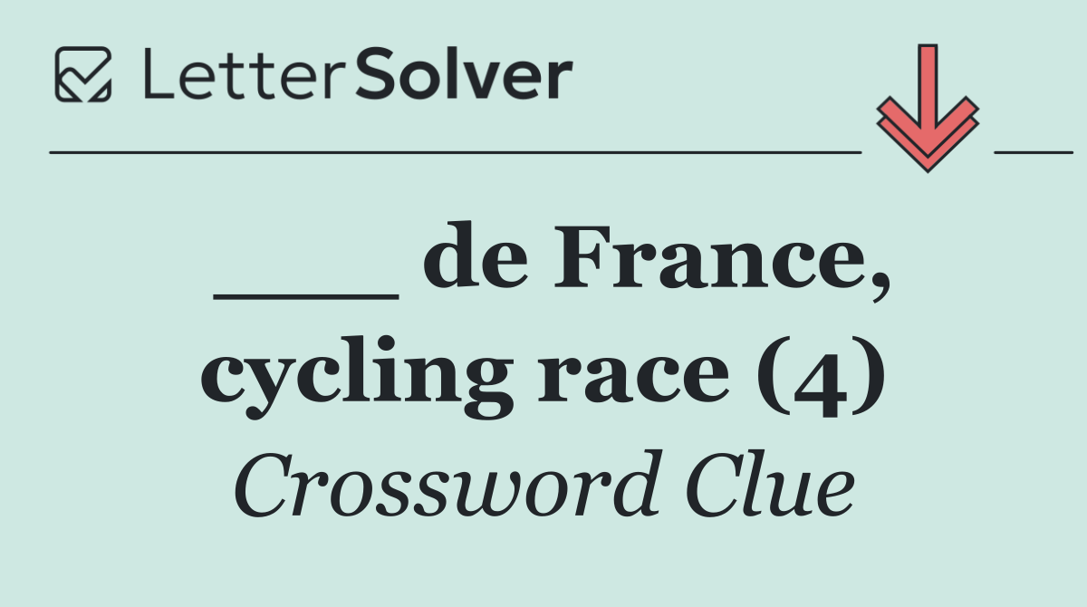 ___ de France, cycling race (4)