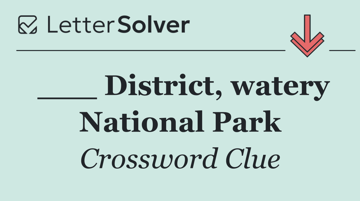 ___ District, watery National Park