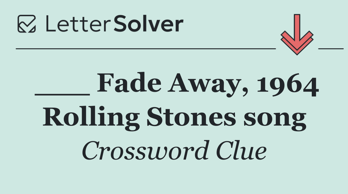 ___ Fade Away, 1964 Rolling Stones song