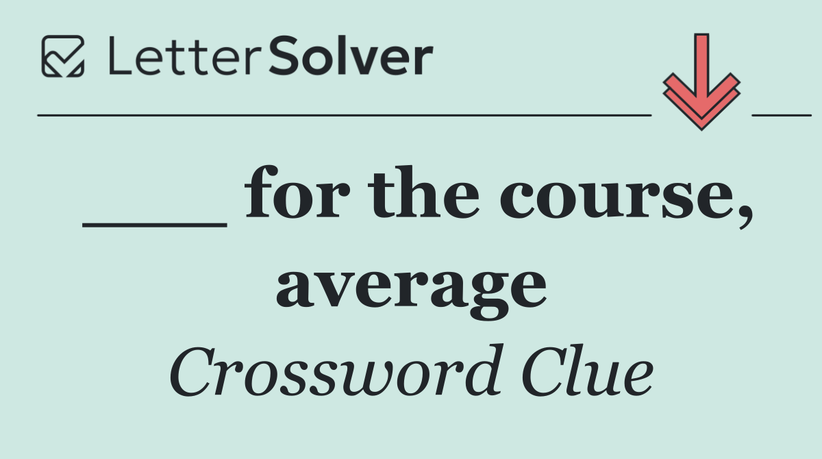 ___ for the course, average