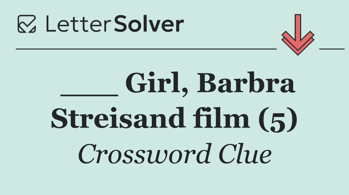 ___ Girl, Barbra Streisand film (5)