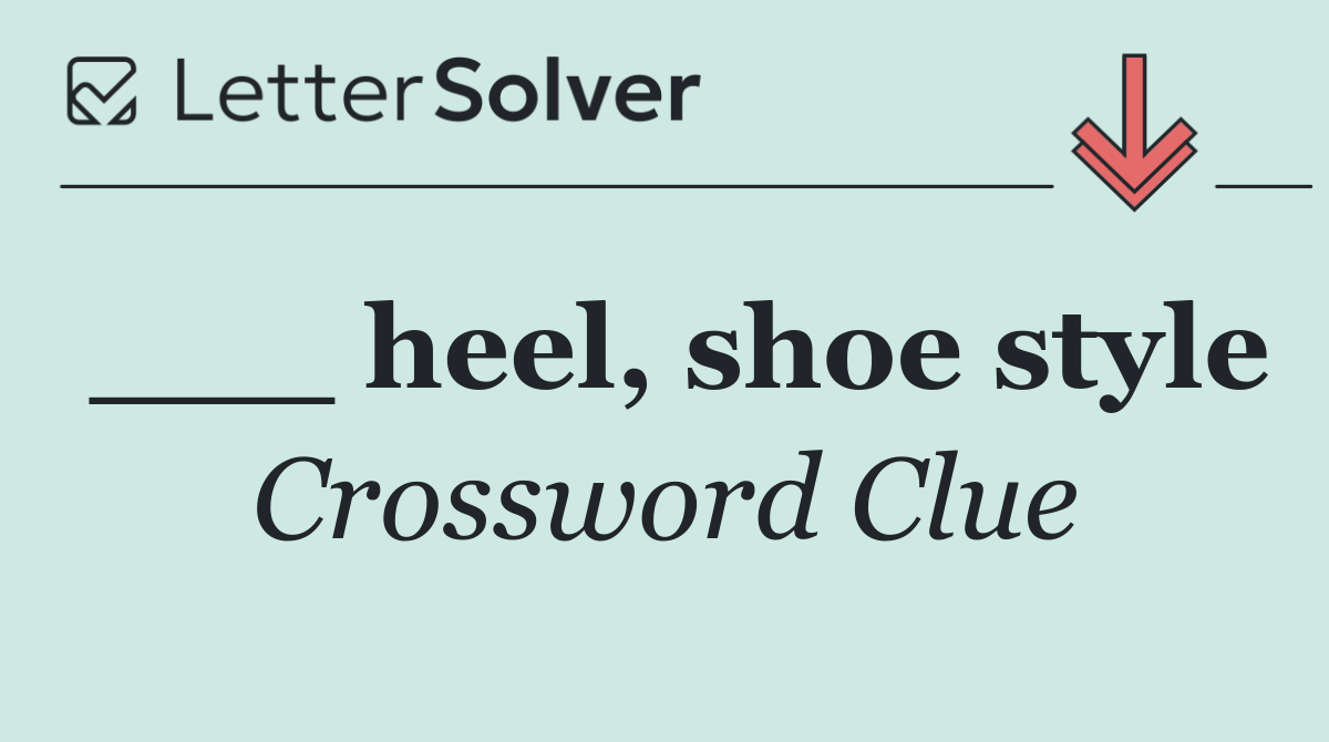 ___ heel, shoe style