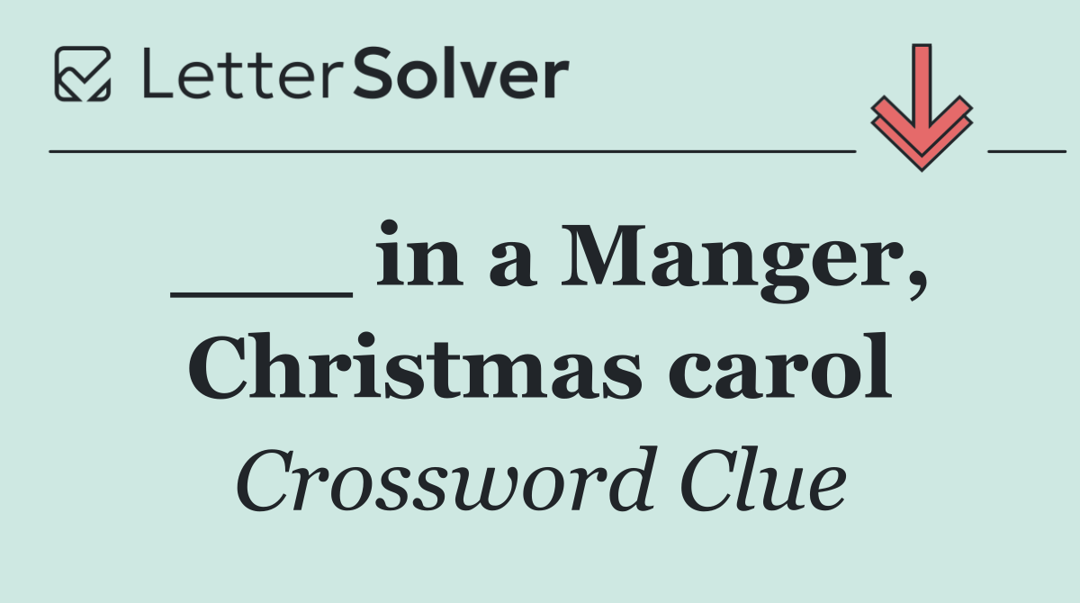 ___ in a Manger, Christmas carol