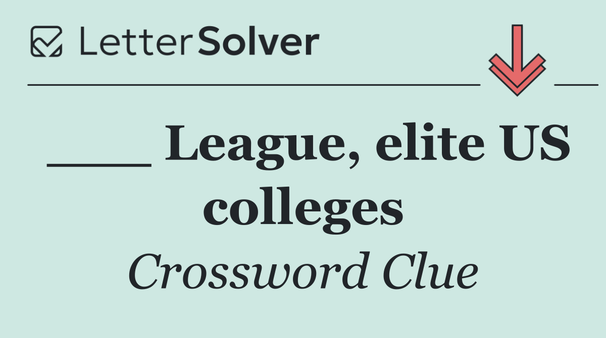 ___ League, elite US colleges