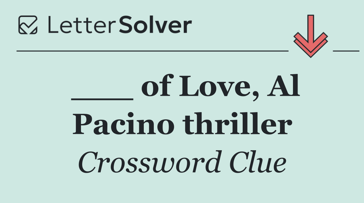 ___ of Love, Al Pacino thriller