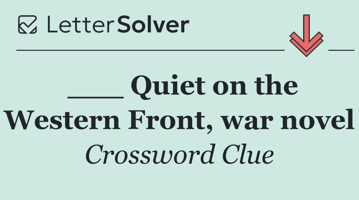 ___ Quiet on the Western Front, war novel