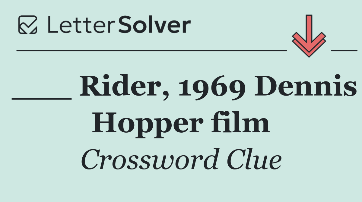 ___ Rider, 1969 Dennis Hopper film