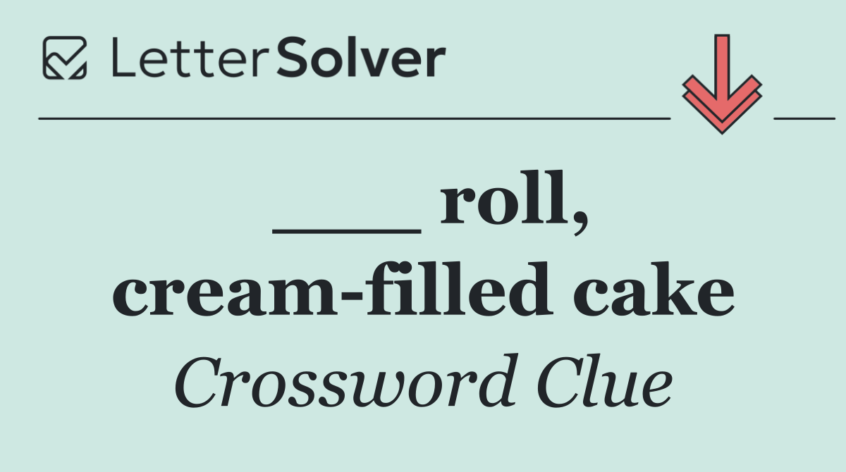 ___ roll, cream filled cake