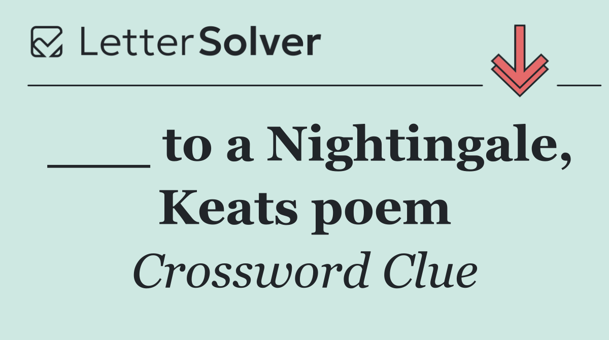 ___ to a Nightingale, Keats poem
