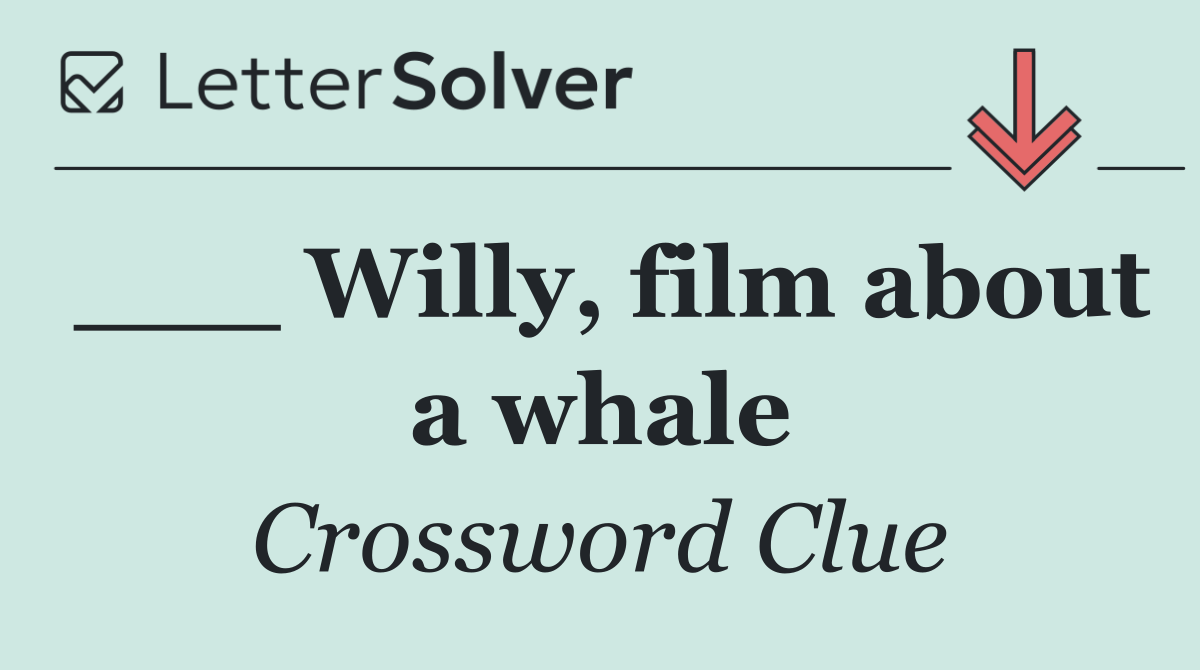 ___ Willy, film about a whale