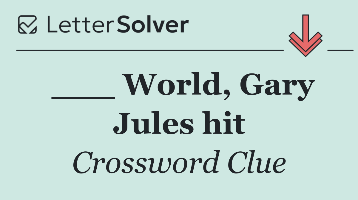 ___ World, Gary Jules hit